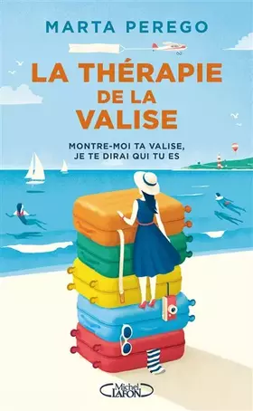 Couverture du produit · La thérapie de la valise - Montre-moi ta valise, je te dirai qui tu es