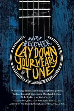 Couverture du produit · Lay Down Your Weary Tune: A Novel