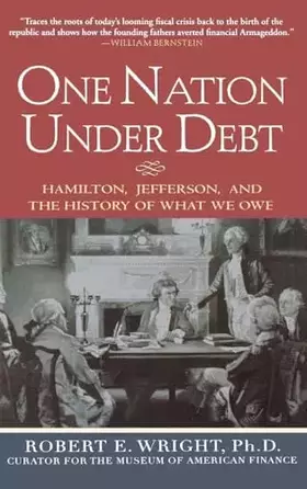 Couverture du produit · One Nation Under Debt: Hamilton, Jefferson, and the History of What We Owe