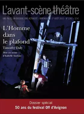 Couverture du produit · L' Homme dans le Plafond: Festival Off d'Avignon, 50E Anniversaire