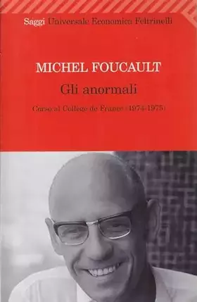 Couverture du produit · Gli anormali. Corso al Collège de France (1974-1975)