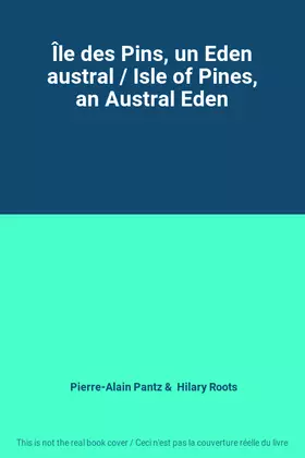 Couverture du produit · Île des Pins, un Eden austral / Isle of Pines, an Austral Eden