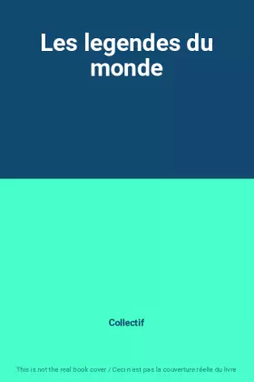 Couverture du produit · Les legendes du monde