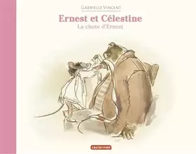 Couverture du produit · Ernest et Célestine : La chute d'Ernest