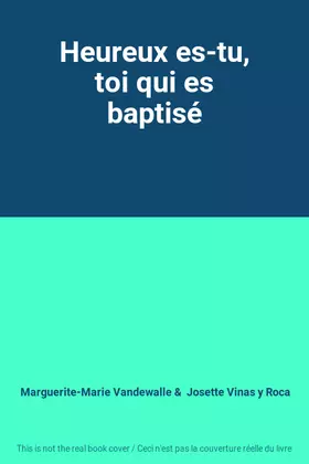 Couverture du produit · Heureux es-tu, toi qui es baptisé