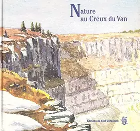 Couverture du produit · Nature au Creux du Van