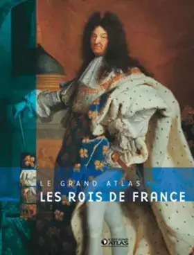 Couverture du produit · Le grand Atlas Les rois de France