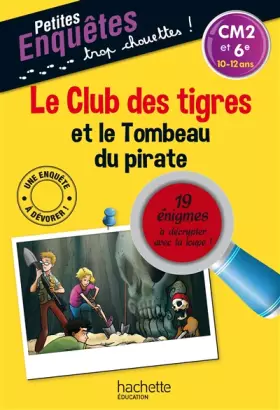 Couverture du produit · Le Club des Tigres et le tombeau du pirate CM2 ET 6e - Cahier de vacances