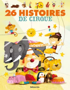 Couverture du produit · 26 histoires de cirque - Dès 3 ans