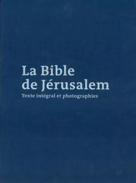 Couverture du produit · La Bible de Jérusalem : Texte intégral et photographies