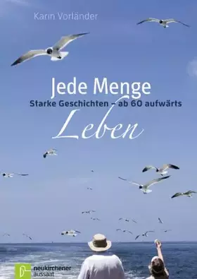 Couverture du produit · Jede Menge Leben: Starke Geschichten - ab 60 aufwärts