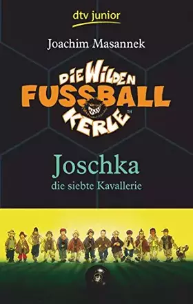 Couverture du produit · Die Wilden Fußballkerle Band 9: Joschka die siebte Kavallerie (Die Wilden Fußballkerle-Serie, Band 9)