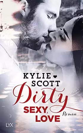 Couverture du produit · Dirty, Sexy, Love: Roman (Dive Bar, Band 2)