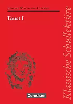 Couverture du produit · Klassische Schullektüre, Faust I: Faust I - Text - Erläuterungen - Materialien - Empfohlen für das 10.-13. Schuljahr