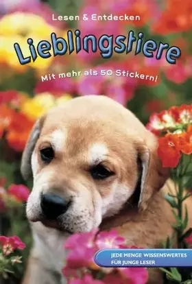 Couverture du produit · Lesen und Entdecken . Lieblingstiere: Jede Menge Wissenswertes für junge Leser