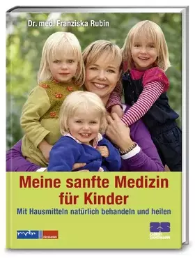 Couverture du produit · Meine sanfte Medizin für Kinder: Mit Hausmitteln natürlich behandeln und heilen