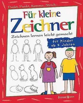 Couverture du produit · Für kleine Zeichner: Punkt, Punkt, Komma, Strich / Zeichnen lernen leicht gemacht / für Kinder ab 4 Jahren