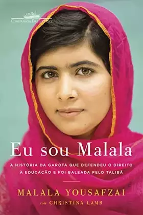 Couverture du produit · Eu Sou Malala - A Historia da Garota Que Defendeu a Educacao e Foi Baleada pelo Taliba (Em Portugues do Brasil)