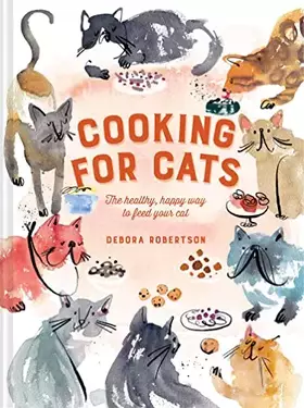 Couverture du produit · Cooking for Cats: The healthy, happy way to feed your cat