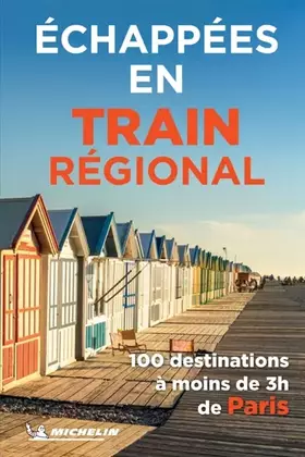 Couverture du produit · Echappées en train régional: 100 destinations à moins de 3 heures de Paris