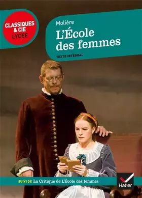 Couverture du produit · L'École des femmes: suivi de La Critique de L École des femmes et d un cahier « Mises en scène »