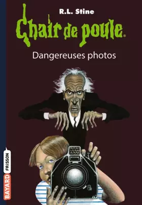 Couverture du produit · Chair de poule, Tome 03: Dangereuses photos