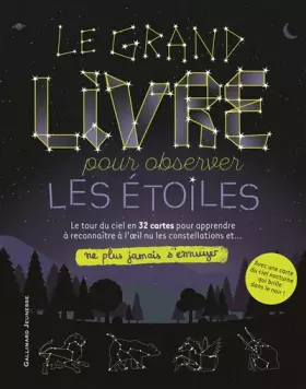 Couverture du produit · Le grand livre pour observer les étoiles - Ne plus jamais s'ennuyer - de 9 à 12 ans