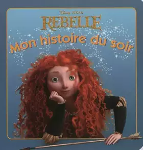 Couverture du produit · Rebelle, Mon histoire du soir