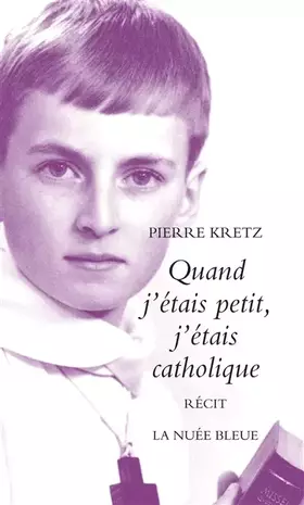 Couverture du produit · Quand j'étais petit, j'étais catholique