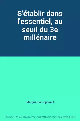 Couverture du produit · S'établir dans l'essentiel, au seuil du 3e millénaire