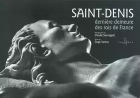 Couverture du produit · Saint-Denis: Dernière demeure des rois de France