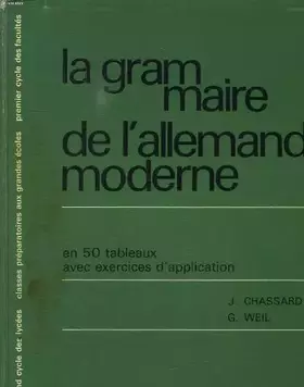 Couverture du produit · LA GRAMMAIRE DE L ALLEMAND MODERNE. EN 50 TABLEAUX AVEC EXERCICES D APPLICATION.