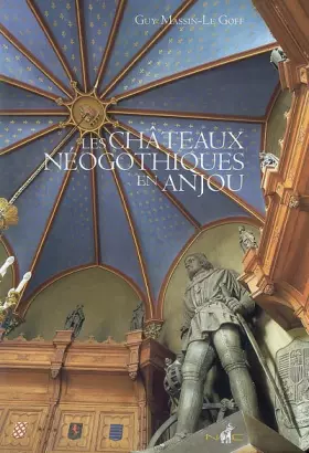 Couverture du produit · Les châteaux néogothiques en Anjou
