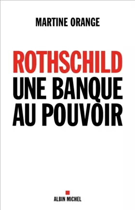 Couverture du produit · Rothschild, une banque au pouvoir