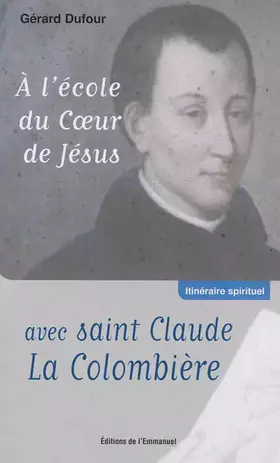 Couverture du produit · A l'école du coeur de Jésus avec Saint Claude la Colombière