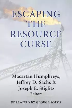 Couverture du produit · Escaping the Resource Curse (Initiative for Policy Dialogue at Columbia: Challenges in Development and Globalization)
