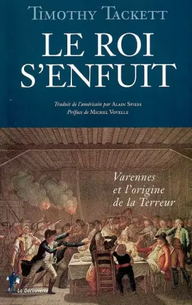 Couverture du produit · Le roi s'enfuit : Varennes et l'origine de la Terreur