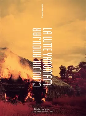 Couverture du produit · Claudia Andujar, La Lutte Yanomami