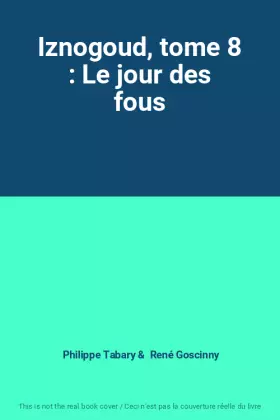 Couverture du produit · Iznogoud, tome 8 : Le jour des fous