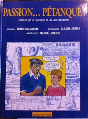Couverture du produit · PASSION... PETANQUE - Histoire de la Pétanque et du jeu provençal