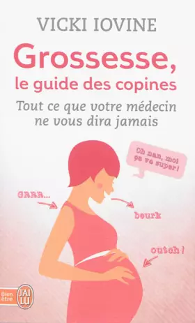 Couverture du produit · Grossesse, le guide des copines : Tout ce que votre médecin ne vous dira pas