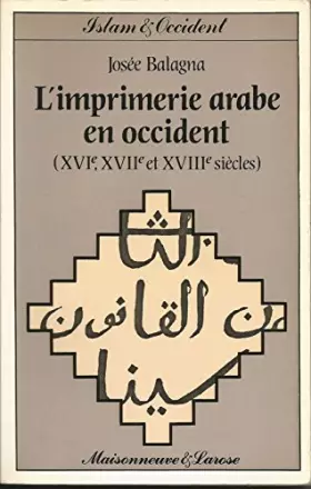 Couverture du produit · L'Imprimerie arabe en Occident: Xvie, xviie et xviiie siècles