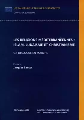 Couverture du produit · Les Religions Mediterraneennes : Islam, Judaisme Et Christianisme. Un Dialogue En Marche