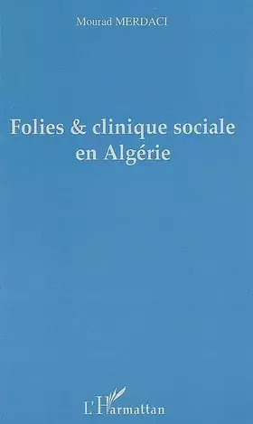 Couverture du produit · Folies et clinique sociale en Algérie