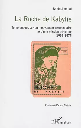Couverture du produit · La Ruche de Kabylie: Témoignages sur un mouvement vernaculaire né d'une mission africaine 1938-1975