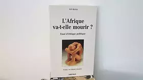 Couverture du produit · L'afrique va t'elle mourir : essai d'éthique politique