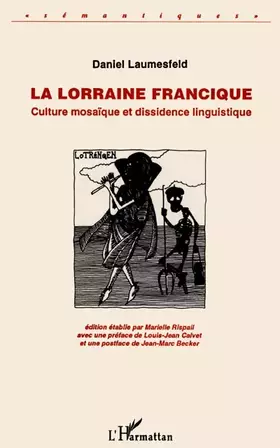 Couverture du produit · La Lorraine francique: Culture mosaïque et dissidence linguistique