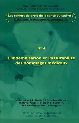 Couverture du produit · Les cahiers de droit de la Santé du Sud-Est, N° 4 : L'indemnisation et l'assurabilité des dommages médicaux