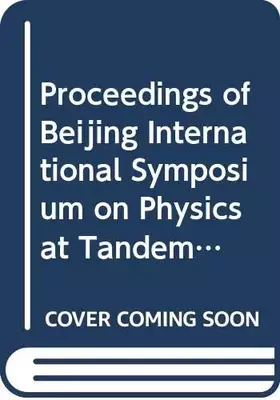 Couverture du produit · Proceedings of Beijing International Symposium on Physics at Tandem: Beijing, China, May 26-30, 1986