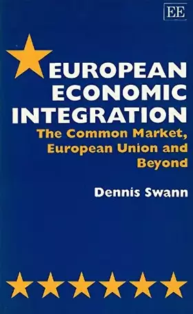 Couverture du produit · European Economic Integration: The Common Market, European Union and Beyond
